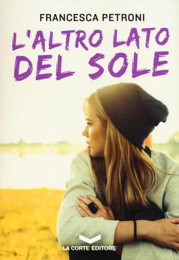 Libro altro lato del sole di Francesca Petroni - ean 9788896325803 - La Corte Editore