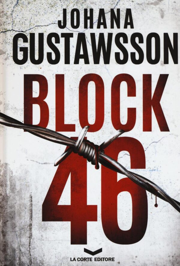 Libro Block 46 di Johana Gustawsson - ean 9788896325865 - La Corte Editore