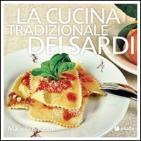 Libro cucina tradizionale dei sardi di Mariella Bolacchi - ean 9788896412367 - Arkadia