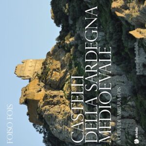 Libro Castelli della Sardegna medioevale di Foiso Fois - ean 9788896412732 - Arkadia