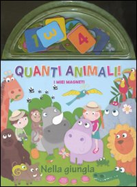 Libro Quanti animali! Nella giungla. I miei magneti di Charles E. Reasoner - ean 9788896508381 - Just For Kids Press