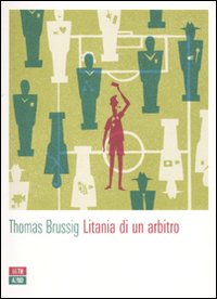 Libro Litania di un arbitro di Thomas Brussig - ean 9788896538029 - 66thand2nd