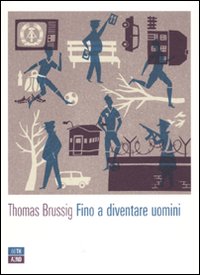 Libro Fino a diventare uomini di Thomas Brussig - ean 9788896538043 - 66thand2nd