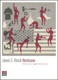 Libro Hurricane. Il miracoloso viaggio di Rubin Carter di James S. Hirsch - ean 9788896538098 - 66thand2nd