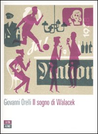 Libro sogno di Walacek di Giovanni Orelli - ean 9788896538159 - 66thand2nd