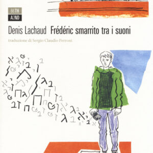 Libro Frédéric smarrito tra i suoni di Denis Lachaud - ean 9788896538494 - 66thand2nd