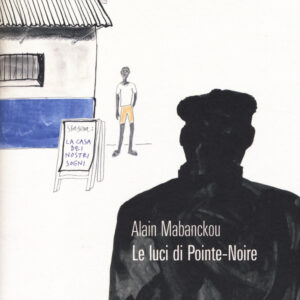 Libro luci di Pointe-Noire di Alain Mabanckou - ean 9788896538586 - 66thand2nd