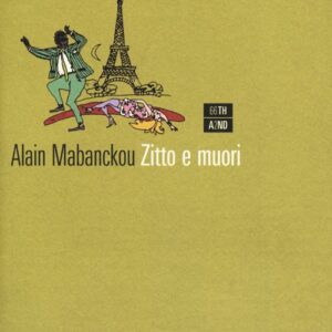 Libro Zitto e muori di Alain Mabanckou - ean 9788896538661 - 66thand2nd