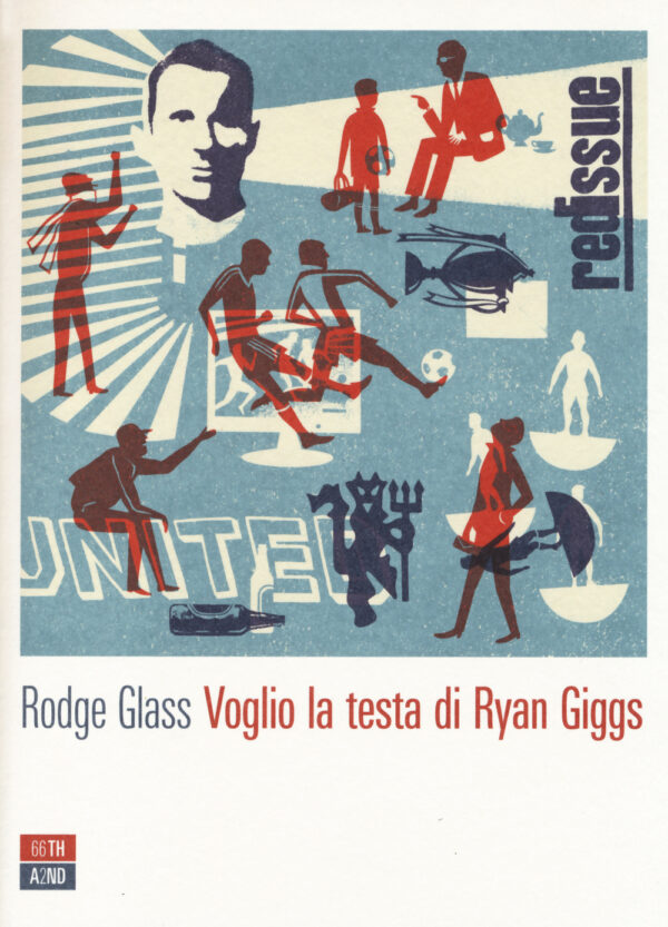 Libro Voglio la testa di Ryan Giggs di Rodge Glass - ean 9788896538791 - 66thand2nd