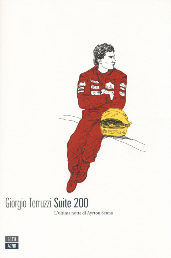 Libro Suite 200. L'ultima notte di Ayrton Senna di Giorgio Terruzzi - ean 9788896538807 - 66thand2nd