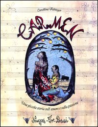 Libro Carmen. Una piccola storia sull'amore e sulla passione di Carollina Fabinger - ean 9788896563021 - Nuages
