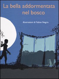 Libro bella addormentata nel bosco di Fabian Negrin - ean 9788896563205 - Nuages