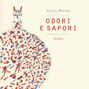 Libro Odori e sapori di Ugo La Pietra - ean 9788896563496 - Nuages