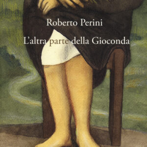 Libro altra parte della Gioconda di Roberto Perini - ean 9788896563540 - Nuages
