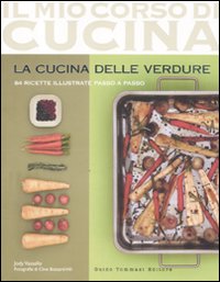 Libro cucina delle verdure. 84 ricette illustrate passo a passo di Jody Vassallo - ean 9788896621370 - Guido Tommasi Editore-Datanova
