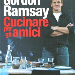 Libro Cucinare per gli amici di Gordon Ramsay - ean 9788896621776 - Guido Tommasi Editore-Datanova