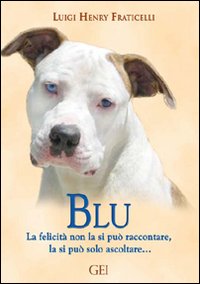 Libro Blu. La felicità non la si può raccontare