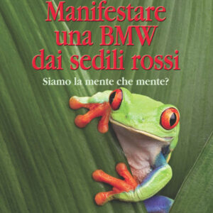 Libro Manifestare una BMW dai sedili rossi. Siamo la mente che mente? di Sandra Heber Percy - ean 9788896773086 - GEI
