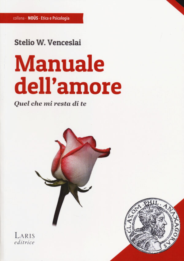 Libro Manuale dell'amore. Quel che mi resta di te di Stelio W. Venceslai - ean 9788896773130 - GEI
