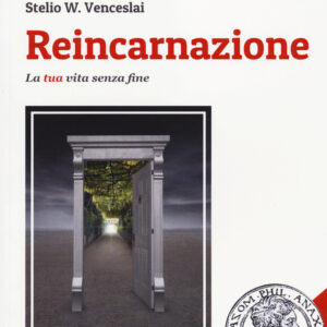 Libro Reincarnazione. La tua vita senza fine di Stelio W. Venceslai - ean 9788896773147 - GEI