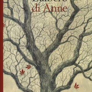 Libro albero di Anne di Irène Cohen-Janca; Maurizio A. Quarello - ean 9788896806524 - Orecchio Acerbo