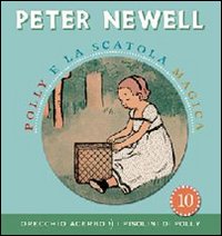 Libro Polly e la scatola magica di Peter Newell - ean 9788896806692 - Orecchio Acerbo
