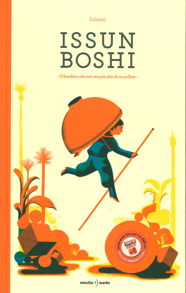 Libro Issun Boshi. Il bambino che non era più alto di un pollice di Icinori - ean 9788896806838 - Orecchio Acerbo
