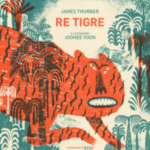 Libro Re Tigre di James Thurber - ean 9788896806876 - Orecchio Acerbo