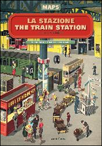 Libro stazione-The train station. Maps di Elisabeth Skilton - ean 9788896806913 - Orecchio Acerbo