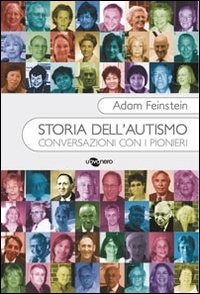 Libro Storia dell'autismo. Conversazioni con i pionieri di Adam Feinstein - ean 9788896918203 - Uovonero