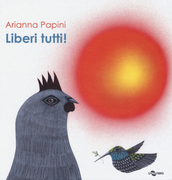 Libro Liberi tutti! di Arianna Papini - ean 9788896918401 - Uovonero
