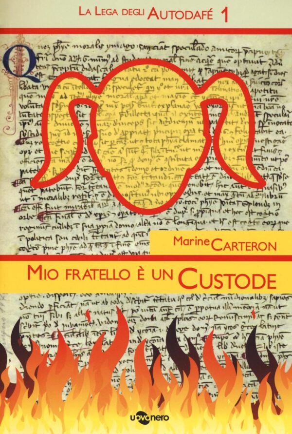Libro Mio fratello è un custode. La Lega degli Autodafé di Marine Carteron - ean 9788896918418 - Uovonero