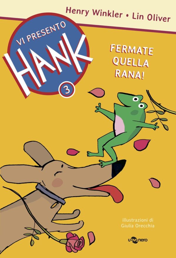 Libro Fermate quella rana! Vi presento Hank di Henry Winkler; Lin Oliver - ean 9788896918425 - Uovonero