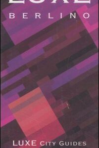 Libro Berlino di  - ean 9788896991039 - Luxe City Guides