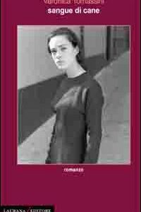 Libro Sangue di cane di Veronica Tomassini - ean 9788896999028 - Laurana Editore