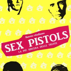 Libro Sex Pistols. La più sincera delle truffe di Fausto Vitaliano - ean 9788896999721 - Laurana Editore