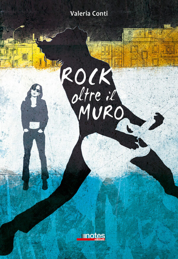 Libro Rock oltre il muro di Valeria Conti - ean 9788897007821 - Notes Edizioni