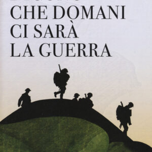 Libro Dicono che domani ci sarà la guerra di Franco Arba - ean 9788897089827 - LiberAria Editrice