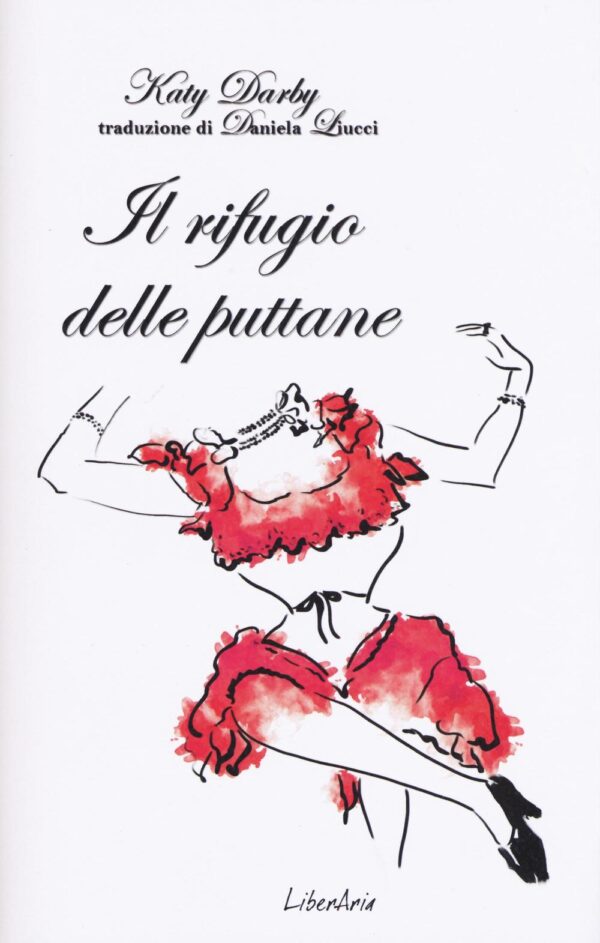 Libro rifugio delle puttane di Katy Darby - ean 9788897089865 - LiberAria Editrice