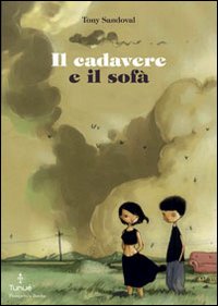 Libro cadavere e il sofà di Tony Sandoval - ean 9788897165200 - Tunué