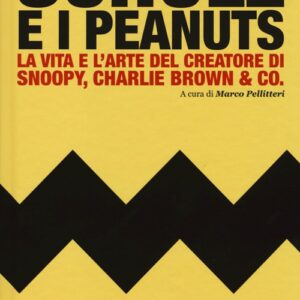 Libro Schulz e i Peanuts. La vita e l'arte del creatore di Snoopy