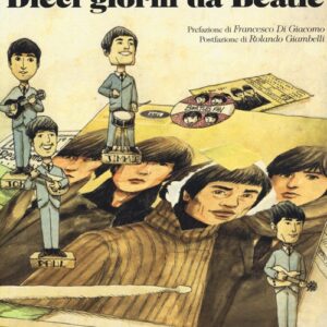 Libro Dieci giorni da Beatle di Sergio Algozzino - ean 9788897165644 - Tunué