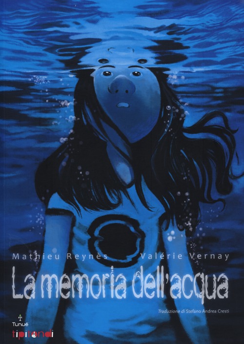 Libro memoria dell'acqua di Mathieu Reynès; Valérie Vernay - ean 9788897165682 - Tunué