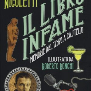 Libro libro infame. Memorie dal tempo a castello di Gianluca Nicoletti - ean 9788897165750 - Tunué