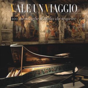 Libro Vale un viaggio. 101 meraviglie d'Italia da scoprire di Beba Marsano - ean 9788897202745 - Cinquesensi