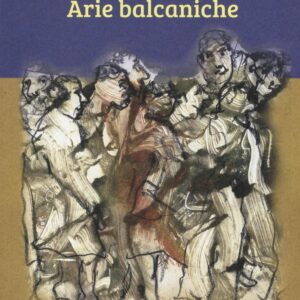 Libro Arie balcaniche di Andrea Vitali; Giancarlo Vitali - ean 9788897202912 - Cinquesensi
