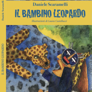 Libro bambino leopardo di Daniele Scaramelli - ean 9788897202929 - Cinquesensi