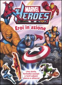 Libro Eroi in azione. Marvel Heroes. Con adesivi di  - ean 9788897266129 - Marvel Libri