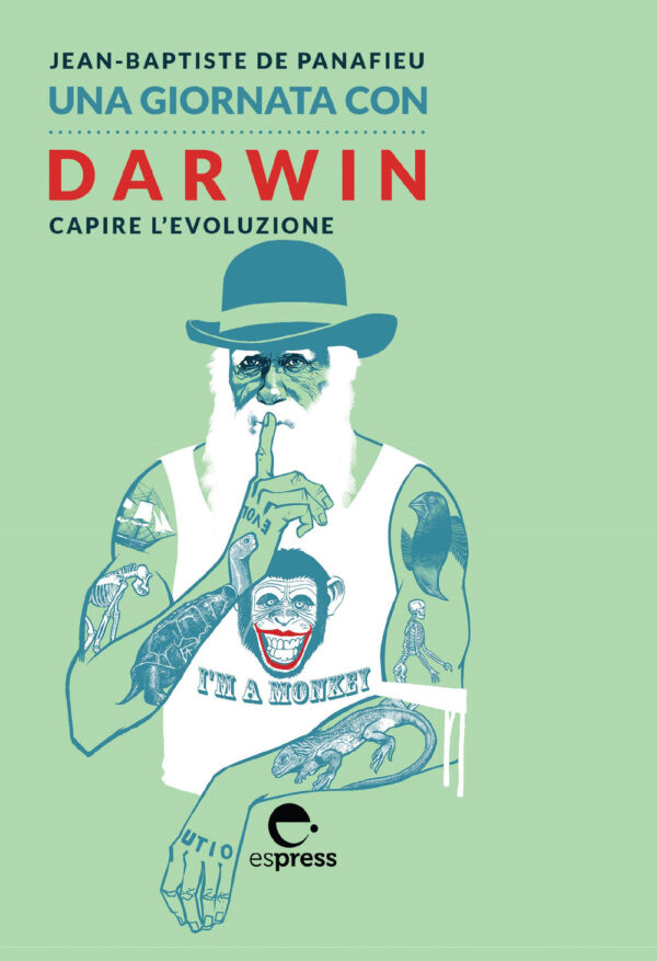 Libro giornata con Darwin. Capire l'evoluzione di Jean-Baptiste de Panafieu - ean 9788897412809 - Espress Edizioni