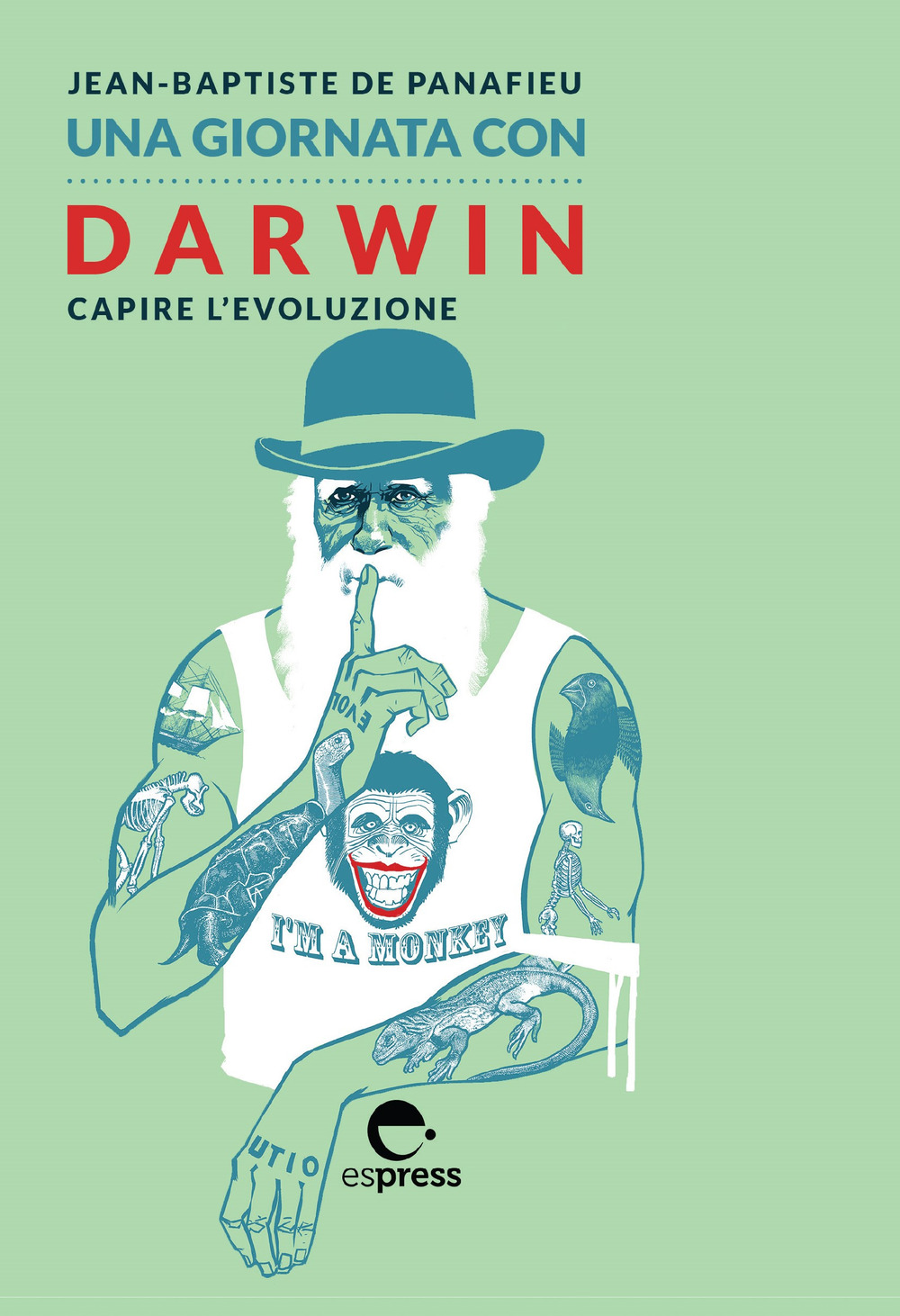 Libro giornata con Darwin. Capire l'evoluzione di Jean-Baptiste de Panafieu - ean 9788897412809 - Espress Edizioni